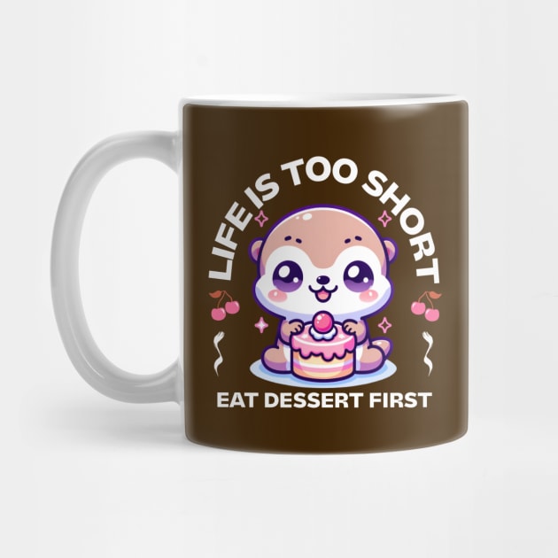 Life is Short Eat Dessert First by Pink & Pretty